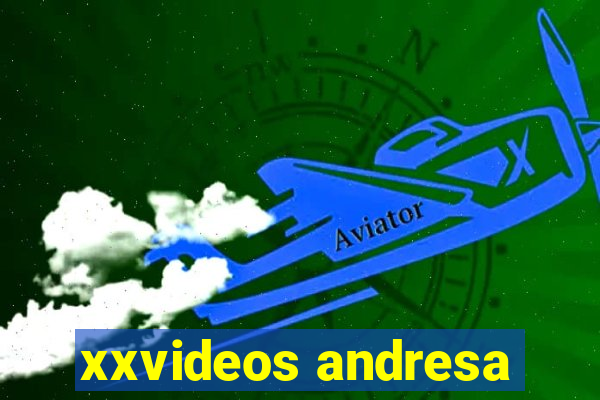 xxvideos andresa